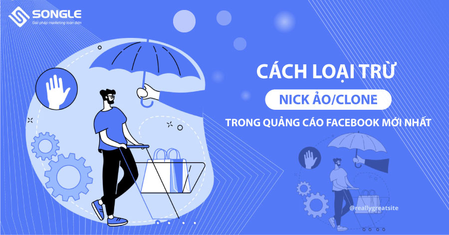 cách loại trừ nick ảo trong chạy quảng cáo Facebook hiệu quả mới nhất